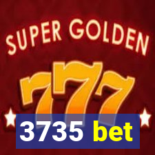 3735 bet